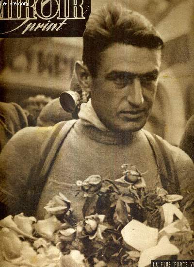 MIROIR SPRINT - N 60 - 15 juillet 1947 / Ren Vietto, premier du classement gnral aprs la 16e tape Pau-Bordeaux gagne par Tacca /  Luchon, avant l'attaque des pyrnes / l'heure bretonne va sonner, par Pierre Cloarec ...