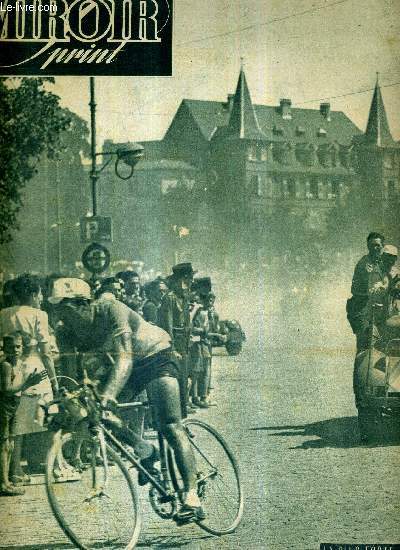 MIROIR SPRINT - N SPECIAL - 21 juillet 1948 / Lapbie a dtron Schotte / avant le dpart de Lausanne / en vedette : Andr Brul / silhouettes de la caravane : les mcanos / le grand prix de la montagne / ultime repos...