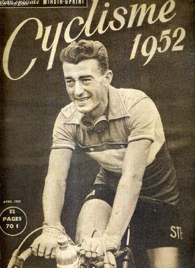 MIROIR SPRINT - NSPECIAL - CYCLISME 1952 / la famille illustre du cyclisme franais, les Pelissier / le cyclisme sur route tel qu'on le pratique / champions.. le fakir Ferdi Kubler / le dieu cycliste en maillot jaune Hugo Koblet ...