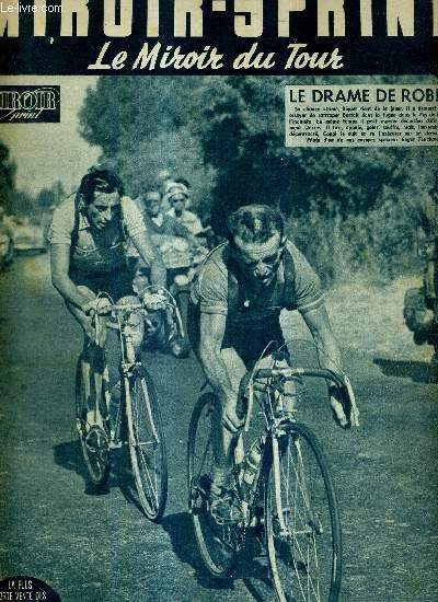 MIROIR SPRINT - NSPECIAL - 18 juillet 1952 - LE MIROIR DU TOUR - Le drame de Robic / Coppi avale Tourmalet et Aubisque, puis grignote 1'  Pau / les italiens ont roul vite, mais Dekkers tait press...