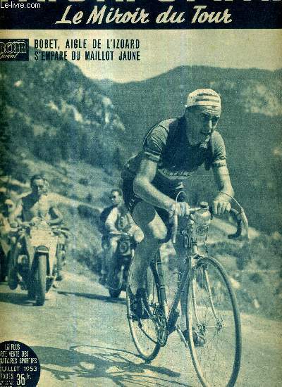 MIROIR SPRINT - NSPECIAL - 23 juillet 1953 / Bobet, aigle de l'Izoard s'empare du maillot jaune / euphorie mongasque, avant l'assaut des Alpes / Fausto tait la! Gino l sentait / Bobet le magnifique, a pens  Deledda l'obscur...