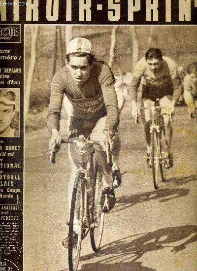 MIROIR SPRINT - N405 - 15 mars 1954 / Francis Anastasi confirm grande vedette / Raymond Impanis enlve Paris - Cte d'Azur / Louison Bobet tel qu'il est / le national / le football anglais avant la coupe du monde....