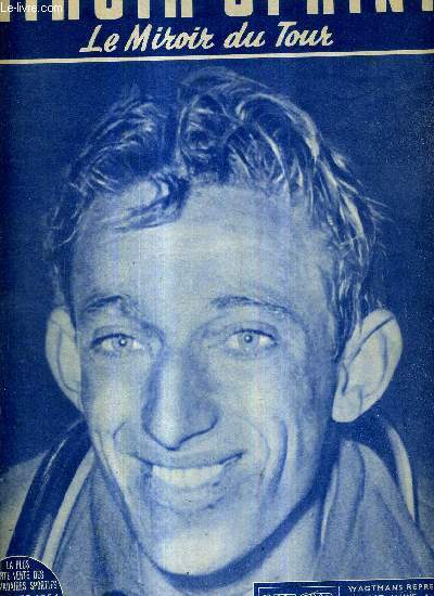 MIROIR SPRINT - NSPECIAL - 16 juillet 1954 / Wagtmans reprend le maillot jaune  Bobet / 14 juillet : une fte rgionale, 1er Vivier, 2e Mah, 3e Forlini / le point de la course par Charles Pelissier / l'avalanche suisse par Pellos...