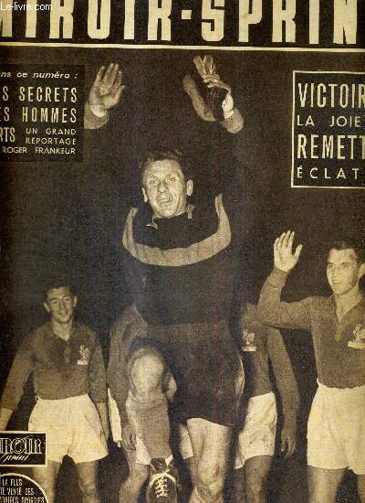 MIROIR SPRINT - N436 - 18 octobre 1954 / victoire! la joie de Remetter clate! / les secrets des hommes forts, un grand reportage de Roger Frankeur / impressions d'URSS par Andr Buffire / le volley-ball franais...