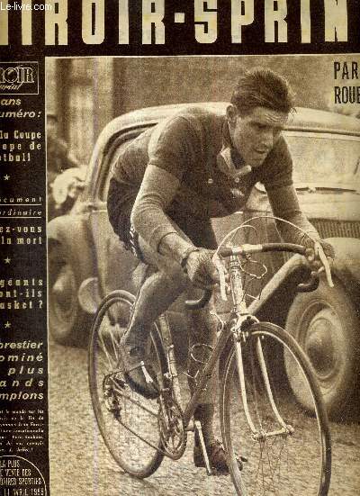 MIROIR SPRINT - N461 - 11 avril 1955 / Paris-Roubaix / voici la coupe 'Europe de football / un document extraordianire : rendez-vous avec la mort / les gants tueront-ils le basket? / J. Forestier a domin les plus grands champions...