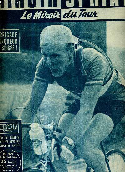 MIROIR SPRINT - N475 - 13 juillet 1955 / Darrigade vainqueur en Suisse / c'est la tourne  Louison : Hassen ptille / rvolte ouverte contre le joug 