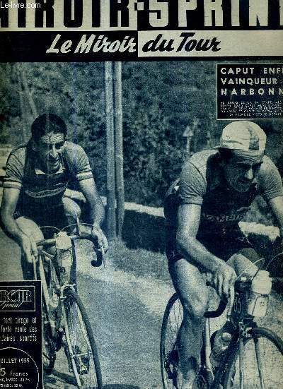 MIROIR SPRINT - NSPECIAL - 22 juillet 1955 / Caput enfin vainqueur  Narbonne / un scenic-railway.. et De Groot coeurent le peloton / 200 km pour dcouvrir De Groot / les compagnons du tour par Maurice Vidal / tricoter c'est pdaler, par Pellos...