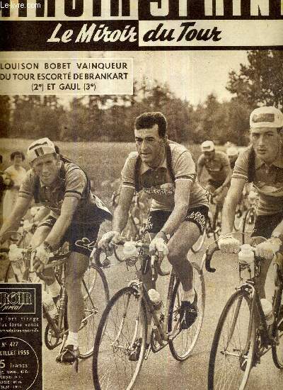 LOT DE 2 MIROIR SPRINT - N477 - 31 juillet 1955 + SUPPLEMENT : LE MIROIR DU TOUR 1955 / Louison Bobet vainqueur du tour escort de Brankart et Gaul /  chacun sa vrit / dans le peloton avec Robert Chapatte / Brankart, des aptitudes, des attitudes!...