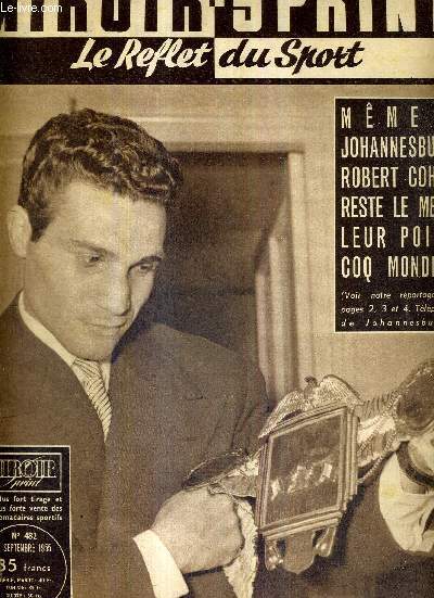 MIROIR SPRINT - N482 - 5 septembre 1955 / mme  Johannesburg Robert Cohen reste le meilleur poids coq mondial / une catastrophe vit, par Jean Dumas / le 