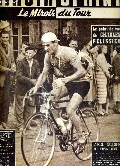 MIROIR SPRINT - N528 A - 16 juillet 1956 / Lauredi, successeur de Louison Bobet? / le point de vue de Charles Pelissier /  Bordeaux repos, repas, repit / chronos olympiques au stade G. Vallery...