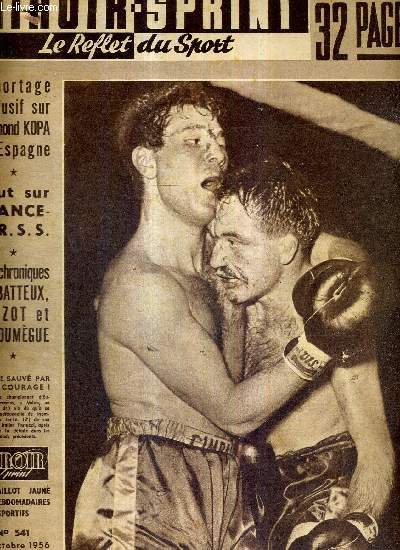 MIROIR SPRINT - N541 - 15 octobre 1956 / Humez sauv par son courage / reportage exclusif sur Raymond Kopa en Espagne / tout sur France-URSS / les chroniques de Batteux, Frzot et Ladoumgue ...