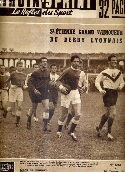 MIROIR SPRINT - N543 - 29 octobre 1956 / St-Etienne grand vainqueur du derby lyonnais / le miroir des jeux olympiques / les chroniques de Batteux, Chapatte, Frzot / Felix Chiocca est suprieur  Ferrer / Tony Campo, l'insaisissable...