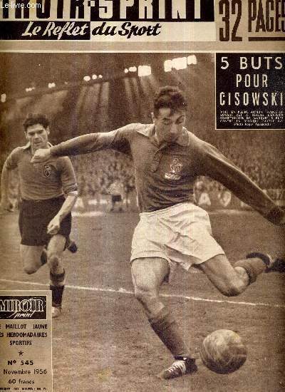MIROIR SPRINT - N545 - 12 novembre 1956 / 5 buts pour Cisowski / ce que Melbourne donne  penser / initiation au basket-ball / d'Athnes  Melbourne, une retrospective en images / le hand-ball, un sport qui monte en flche...