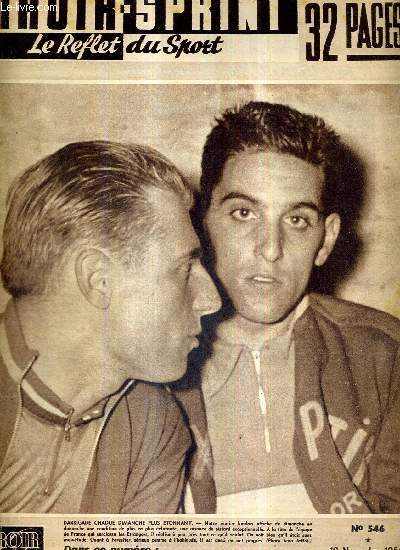 MIROIR SPRINT - N546 - 19 novembre 1956 / Darrigade chaque dimanche plus tonnant / nos pronostics et les derniers chos avant les J.O. / tout le football : Nice en coupe d'europe / Grenoble le onze surprise et le championnat...