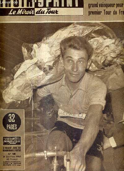 MIROIR SPRINT - N581 - 21 juillet 1957 / Anquetil grand vainqueur pour son premier tour de France / le football franais a conquis l'Argentine / faites connaissance avec Jean Dotto le rgional n1...