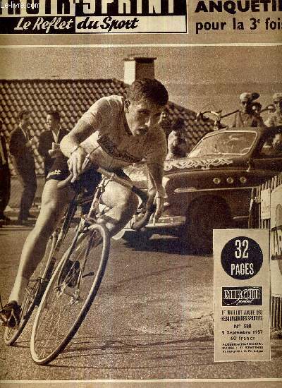 MIROIR SPRINT - N588 - 9 septembre 1957 / au grand prix de Genve : Anquetil pour la 3e fois / d'Islande  Glasgow avec Franois Thbaud / les jeux universitaires mondiaux / Van Steenbergen  Longchamps...