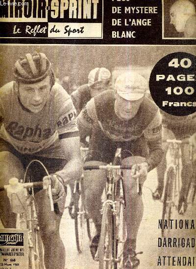 MIROIR SPRINT - N668 - 23 mars 1959 / national Darrigade attendant son heure / plus de mystre de l'ange blanc / a Miguel Poblet le sprint annuel de San Remo / Anquetil et Francis Anastasi vedettes quand mme du National...