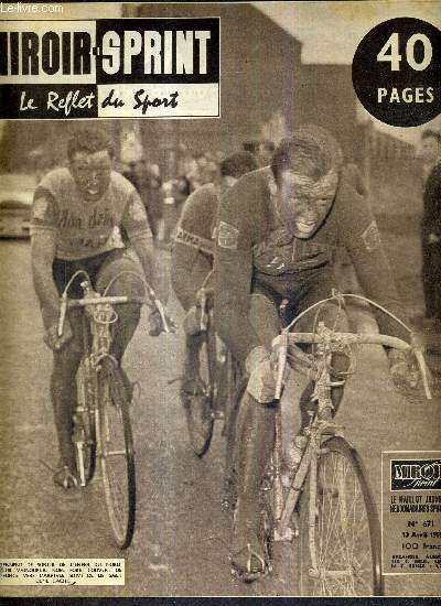 MIROIR SPRINT - N671 - 13 avril 1959 / Noel Fore suivi de De Smet / ils ont battu les favoris dans Paris-Roubaix / Dallas Long l'homme qui dormait debout / avec Louis Gerault dans la cordillre des Andes...