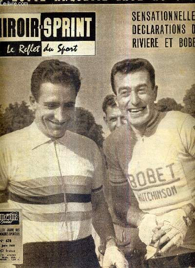 MIROIR SPRINT - N678 - 1er juin 1959 / la lutte Anquetil-Gaul au giro / tout savoir sur Reims-Real / sensationnelles dclarations de Rivire et Bobet / la chronique d'Albert Batteux : sans la conviction pas d'exploit...