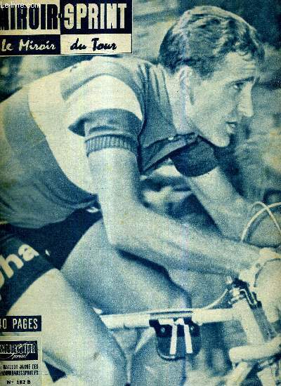 MIROIR SPRINT - N682 B - 2 juillet 1959 / un point pour Roger Rivire / Rennes : bravo pour la tactique  Bidot / Jean Graczyk a choisi la libert / dans le duel Rivire-Baldini Anquetil a du s'effacer...