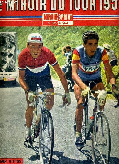 MIROIR SPRINT - SUPPLEMENT AU N685 - LE MIROIR DU TOUR 1959 / honneur au prcdent vainqueur.. Gaul ouvre la fentre sur le tour 59 / Hassenforder nage dans le bonheur tout  domicile / citadelle de Namur : a sent la poudre...