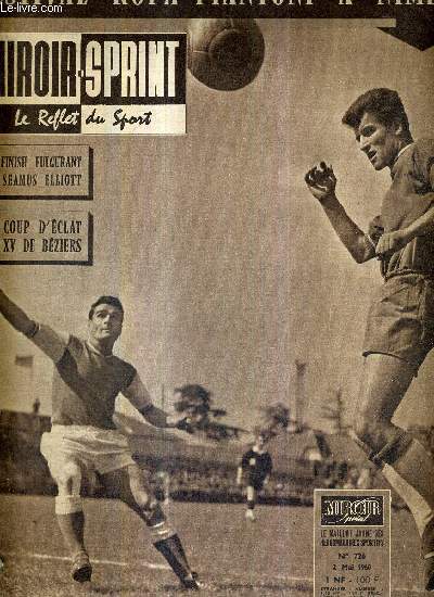 MIROIR SPRINT - N726 - 2 mai 1960 / Bandera et Piantoni / festival Kopa-Piantoni  Nimes / le finish fulgurant de Seamus Elliott / le coup d'clat du XV de Bziers / Pel et le Brsil 29 matches d'invincibilit...