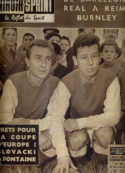 MIROIR SPRINT - N756 - 28 novembre 1960 / prets pour la coupe d'Europe! Glovacki et Fontaine / de Barcelone Real  Reims Burnley / les candidats au titre ont le 