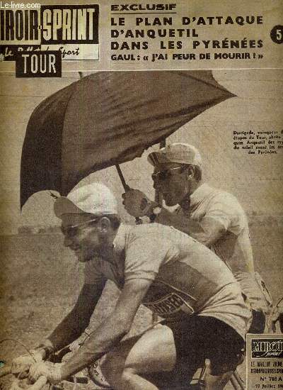 MIROIR SPRINT - N788 A - 10 juillet 1961 / Darrigade, vainqueur de 3 tapes du tour, abrite Anquetil des rayons du soleil / exclusid : le plan d'attaque d'Anquetil dans les Pyrnes / Gaul : 