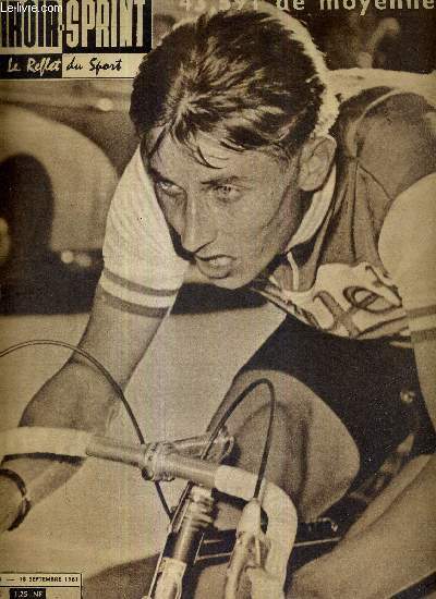 MIROIR SPRINT - N798 - 18 septembre 1961 / J. Anquetil, 7eme victoire dans les nations / les deux buts de Hess ont fait trembler Glascow / le tandem Mahi-Schultz a effray M. Verriest / Mahi le joueur le plus collectif de France ...