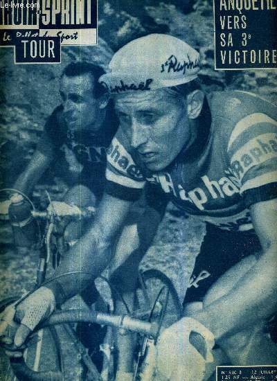 MIROIR SPRINT - N840 B - 12 juillet 1962 / Anquetil vers sa 3e victoire / les compagnons du tour par Maurice Vidal / 16e tape : Montpellier-Aix-en-Provence / est-ce le grand Gaul / Restefond ce nouveau col de lgende...