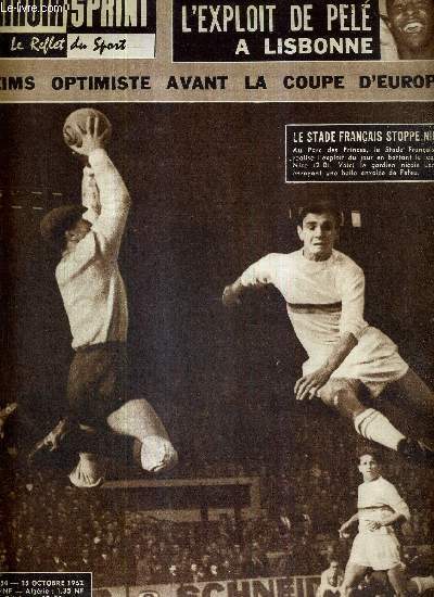 MIROIR SPRINT - N854 - 15 OCTOBRE 1962 / Le stade franais stoppe Nice / Reims optimiste avant la coupe d'europe / exclusif : l'exploit de Pel  Lisbonne / le journal du vlo / l'instinct gnial de Pel et Zito fait de Santos un champion du monde...