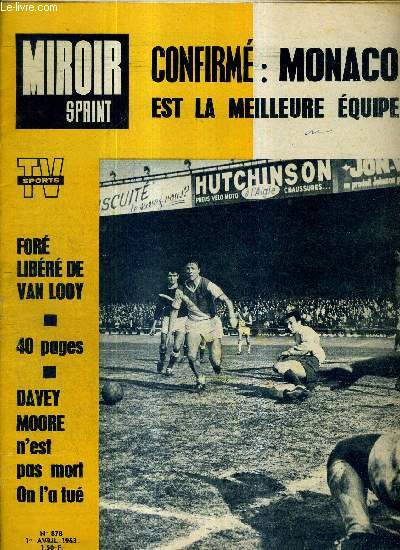 MIROIR SPRINT - N878 - 1er avril 1963 / confirm : Monaco est la meilleure quipe / For libr de Van Looy / Davey Moore n'est pas mort, on l'a tu / Valrie Brumel dcathlonien / Tho  la manire de Kubala...