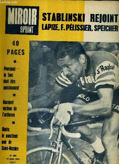 MIROIR SPRINT - N889 - 17 juin 1963 / Stablinski rejoint Lapize, F. Pelissier, Speicher / pourquoi le tour doit tre passionnant / Macquet victime de l'arthrose / Diallo le puncheur noir de Saint-Nazaire...