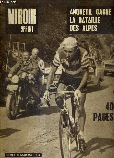 MIROIR SPRINT - N892 B - 11 juillet 1963 / Anquetil gagne la bataille des Alpes / c'est la dernire attaque du maillot jaune / ceux qui restent en course / les compagnons du tour, par Maurice Vidal ...