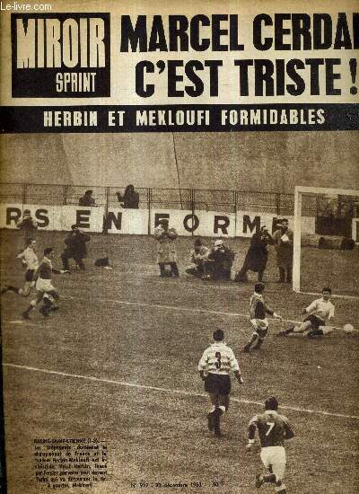 MIROIR SPRINT - N917 - 30 dcembre 1963 / Marcel Cerdan c'est triste! / Herbin et Mekloufi formidables / la premire mi-temps de la Belgique contre la France / Farias et Davanne, enterrement  Paris, rsurrection  Strasbourg...