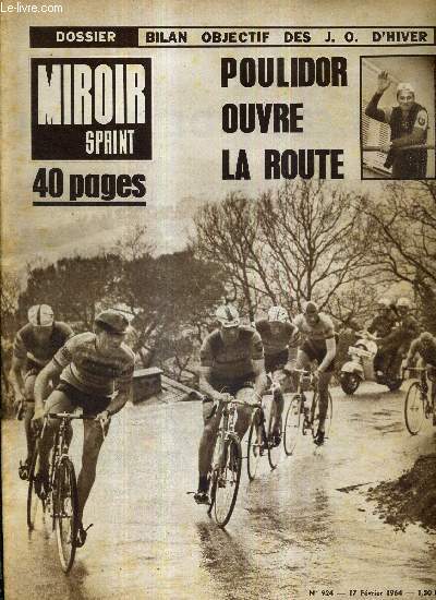 MIROIR SPRINT - N924 - 17 fvrier 1964 / Poulidor ouvre la route / dossier : bilan objectif des J.O. d'hiver /  la croise des chemins / St Raphael : le solo de Lelangue / cyclo-cross : Longo souverain  Overboelare...