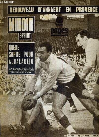 MIROIR SPRINT - N932 - 13 avril 1964 / renouveau d'Annaert en Provence / quelle sortie pour Albaladejo / Anquetil dans le vent, Poulidor dans le Ventoux / le journal du provenal /  la croise des chemins...