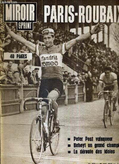 MIROIR SPRINT - N933 - 20 avril 1964 / Paris-Roubaix / Peter Post vainqueur / Beheyt un grand champion / la droute des idoles / Bordeaux profite de deux erreurs nantaises / une semaine de football...