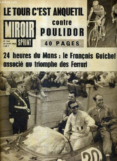 MIROIR SPRINT - N942 - 22 juin 1964 / le tour c'est Anquetil contre Poulidor / 24 heures du Mans : le franais Guichet associ au triomphe des Ferrari / Jazy - Wadoux - Bernard, trois qualifis en une seule course...