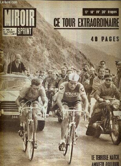 MIROIR SPRINT - N945 A - 13 juillet 1964 / 17e-18e-19e-20e tapes - ce tour extraordianire / le terrible match Anquetil Poulidor / le tour en deuil / une course et des hommes : le champion et son mtier ...