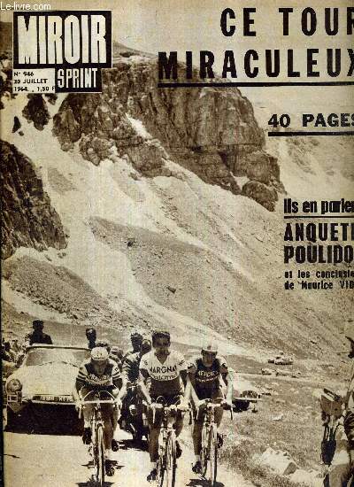 MIROIR SPRINT - N946 - 20 juillet 1964 / ce tour miraculeux / ils en parlent : Anquetil Poulidor et les conclusions de Maurice Vidal / la bonne surprise du 4x100 et le record perfectible de Lefevre / coupe Davis...