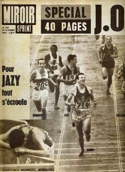 MIROIR SPRINT - N959 - 19 octobre 1964 / Special J.O. / pour Jazy tout s'croule / Tokyo : Don Scholl-Ander commence son festival / Fergusson Caron Duenkel, elles n'avaient jamais nag aussi vite! ...