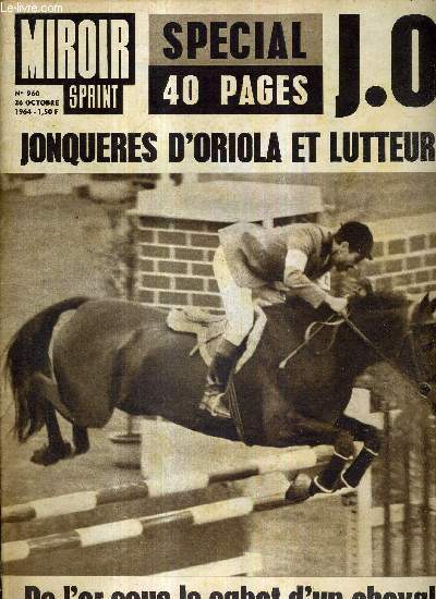 MIROIR SPRINT - N960 - 26 octobre 1964 / Special J.O. / Jonqueres d'Oriola et Lutteur, de l'or sous le sabot d'un cheval / Jazy sera-t-il traduit en conseil de guerre / Ann Packer a battu Maryvonne Dupureur pour faire plaisir  son fianc Brigthwell...