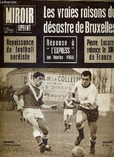 MIROIR SPRINT - N966 - 7 dcembre 1964 / Bonnel (Valenciennes) et Magny (Lille) / les vraies raisons du dsastre de Bruxelles / renaissance du football nordiste / Pierre Lacaze relance le XIII de France...
