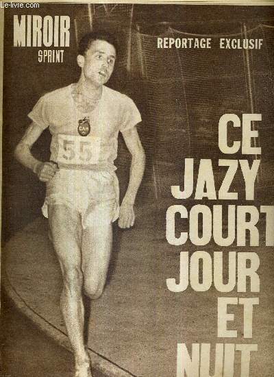 MIROIR SPRINT - N975 - 8 fvrier 1965 / reportage exclusif : ce Jazy court jour et nuit / Killy s'est trouv, Perillat se cherche encore /  Gale l'ssi que tout Galles attendait / au coeur d'ovalie...