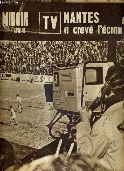 MIROIR SPRINT - N977 - 22 fvrier 1965 / TV : Nantes a crev l'cran / la tourne des popotes / athltisme : Jocelyn Delecour / les poules gographiques en basket? / Nantes, la passe courte bat Nimes la balle rouge...