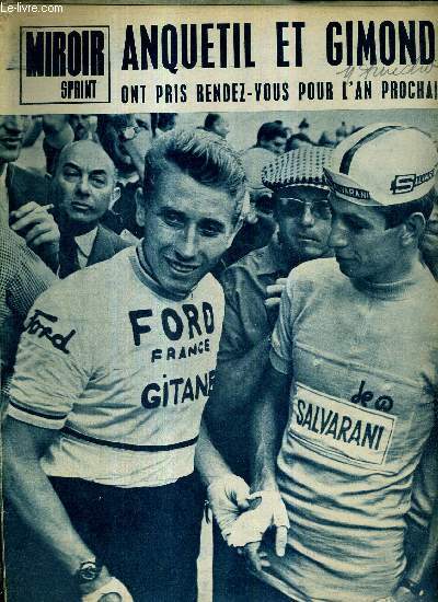 MIROIR SPRINT - N997 B - 12 juillet 1965 / Anquetil et Gimondi ont pris rendez-vous pour l'an prochain / la plus belle image du tour / une course et des hommes : qui a battu Poulidor / Karstens ou la prsence du tour de l'avenir...