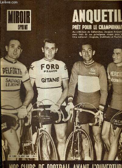 MIROIR SPRINT - N1002 - 16 aout 1965 / Anquetil prt pour le championnat / nos clubs de football avant l'ouverture / Irena mieux que Wilma / les trois coups pour les footballeurs / la semaine du coup d'envoi...