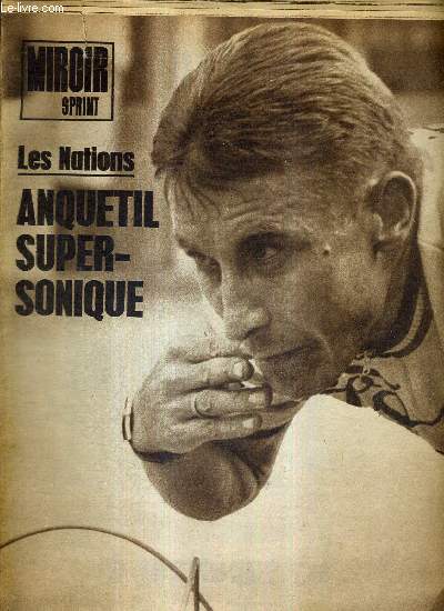 MIROIR SPRINT - N1007 - 20 septembre 1965 / les Nations : Anquetil super-sonique / Altig et Poulido  distance respectable / tour de Picardie : Stablinski avait annonc la couleur /  la croise des chemins...