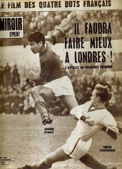 MIROIR SPRINT - N1014 - 8 novembre 1965 / le film des 4 buts franais / il faudra faire mieux  Londres!, l'article de Franois Thbaud / photo de la semaine : le mange Nijdam / les vieux du stade /  la croise des chemins...